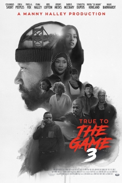 دانلود فیلم True to the Game 3 2021