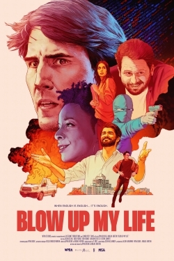 دانلود فیلم Blow Up My Life 2023